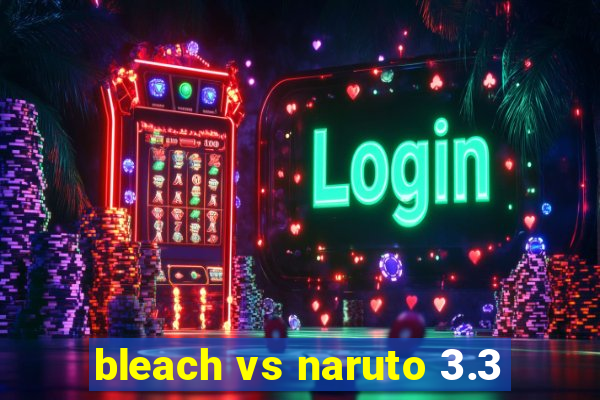 bleach vs naruto 3.3